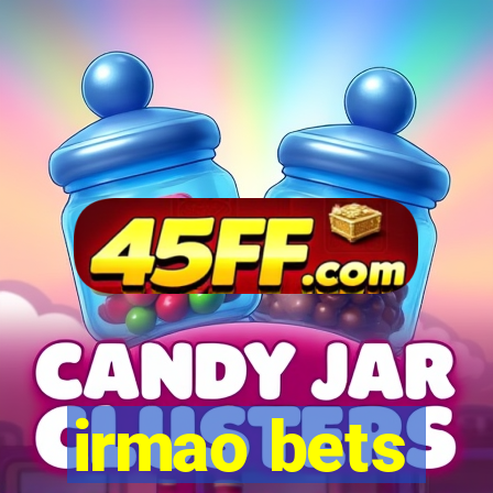 irmao bets
